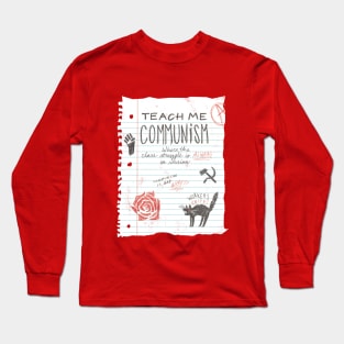 Teach Me Communism Long Sleeve T-Shirt